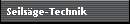 Seils�ge-Technik